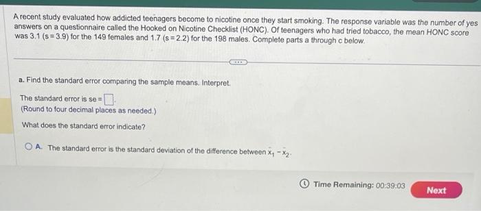 Solved A Recent Study Evaluated How Addicted Teenagers 