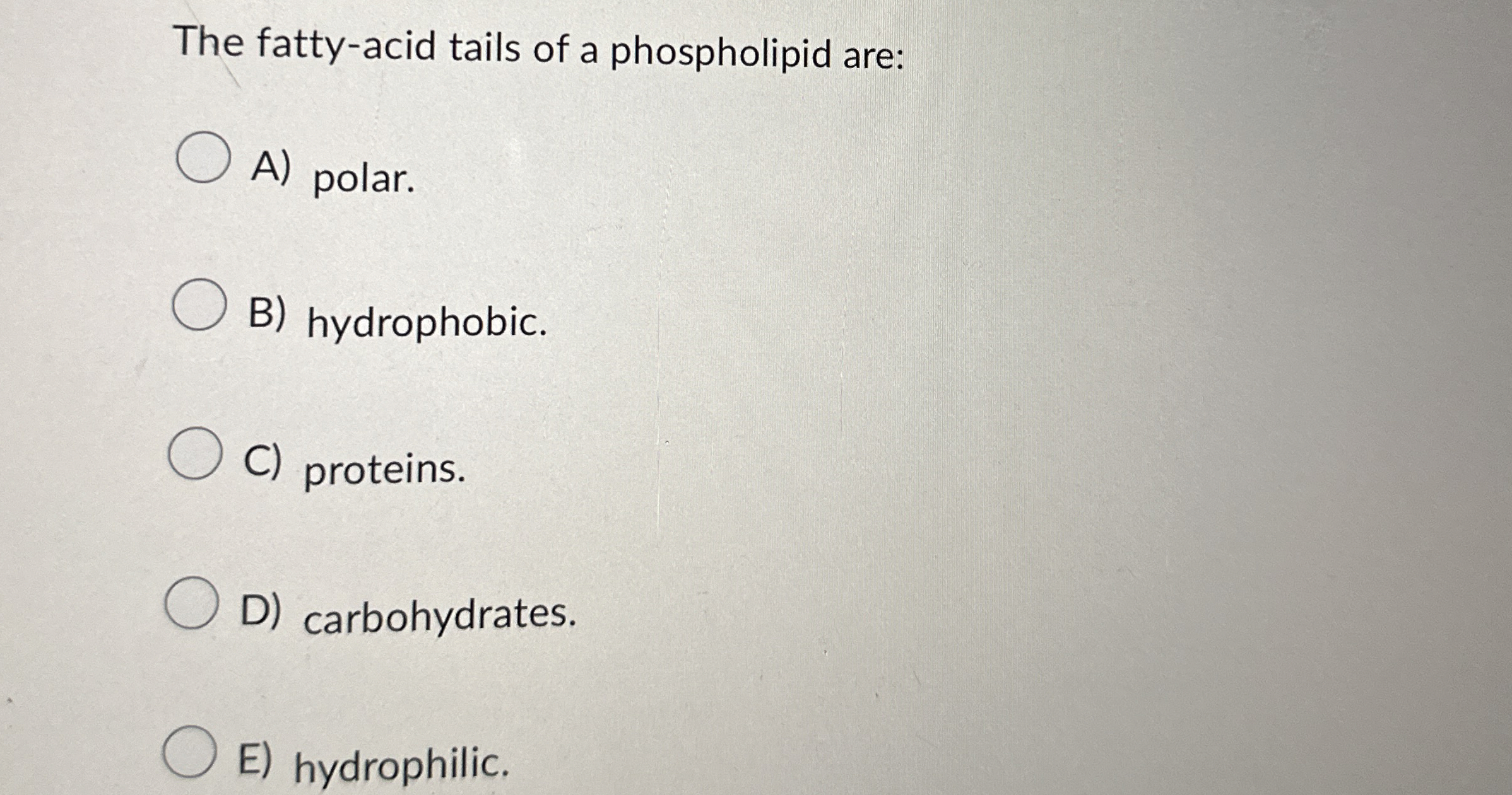 Solved The fattyacid tails of a phospholipid areA)