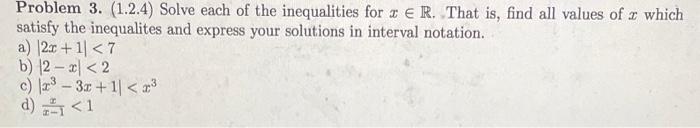 Solved Problem 3. (1.2.4) Solve each of the inequalities for | Chegg.com