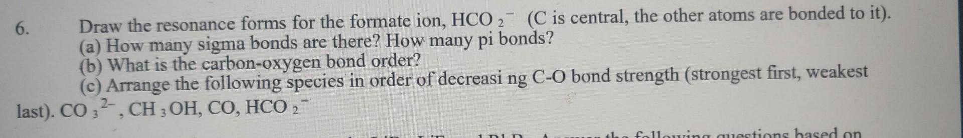 Solved 6. Draw the resonance forms for the formate ion, | Chegg.com