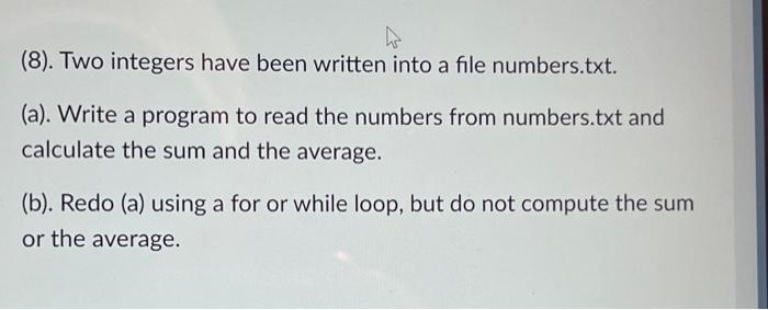 Solved (8). Two integers have been written into a file | Chegg.com