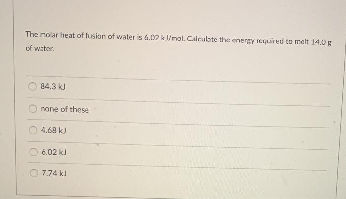Solved The Molar Heat Of Fusion Of Water Is 6 02 KJ mol Chegg