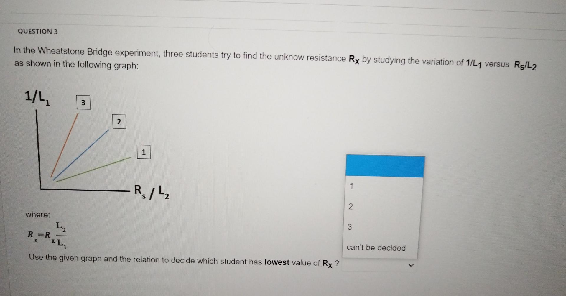 Solved QUESTION 3 In the Wheatstone Bridge experiment, three | Chegg.com