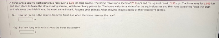 Solved A horse and a squirrel participate in a race over a | Chegg.com