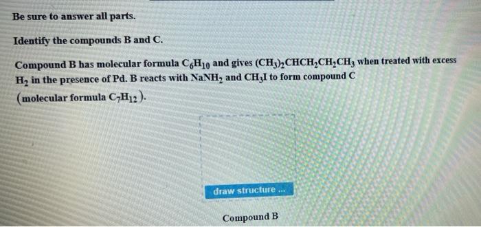 Solved Be Sure To Answer All Parts. Identify The Compounds B | Chegg.com