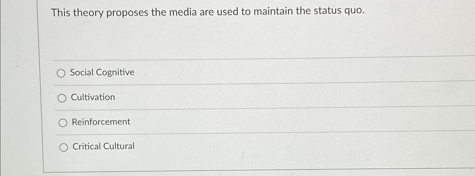 Solved This theory proposes the media are used to maintain