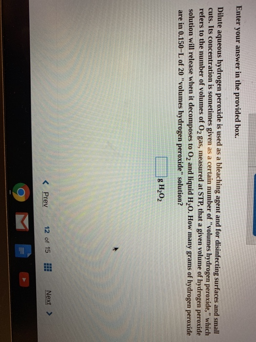 Solved dilute aqueous hydrogen peroxide is used as a