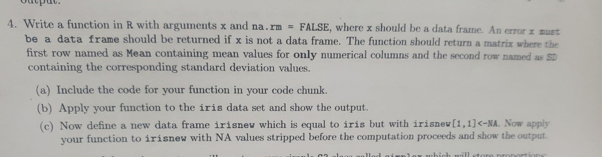 Solved 4. Write a function in R with arguments x and na.rm Chegg