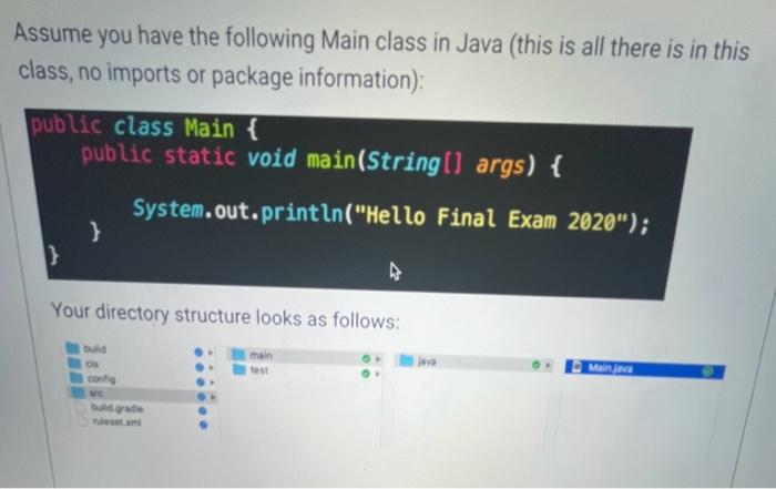 Solved Assume you have the following Main class in Java | Chegg.com