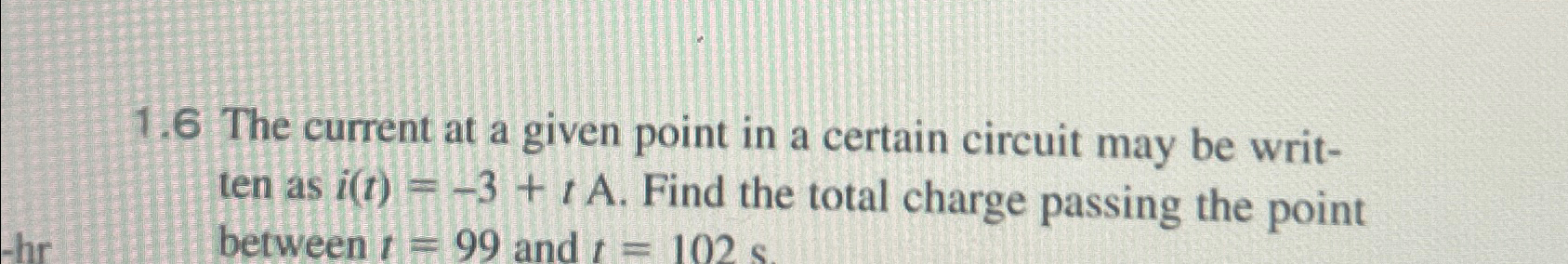 Solved 1.6 ﻿The current at a given point in a certain | Chegg.com