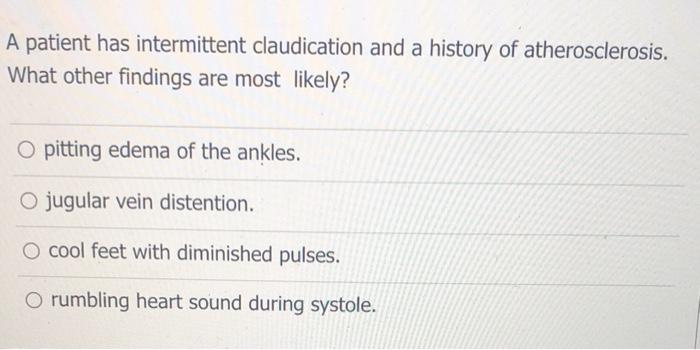 Solved A patient has intermittent claudication and a history | Chegg.com