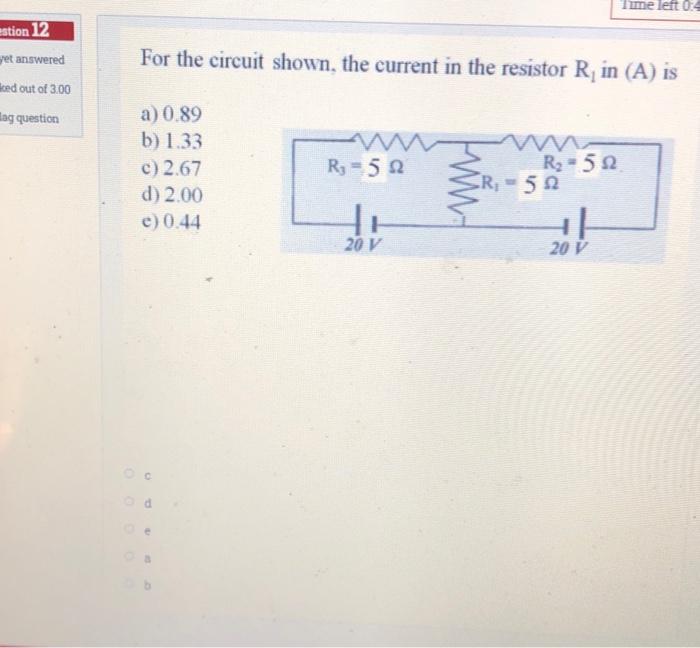 Solved Time left 0.4 astion 12 et answered For the circuit | Chegg.com
