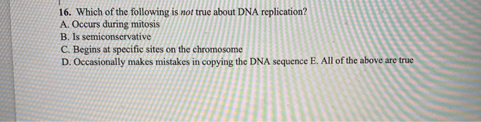 Solved 16. Which of the following is not true about DNA | Chegg.com