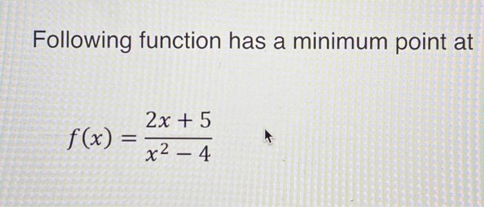 Solved Following function has a minimum point at | Chegg.com