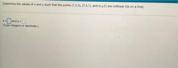 Solved Determine the values of x and y such that the points | Chegg.com