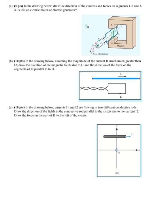 Solved a) (5 pts) In the drawing below, draw the direction | Chegg.com