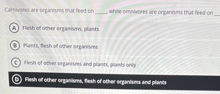 Solved Carnivores are organisms that feed on , while | Chegg.com