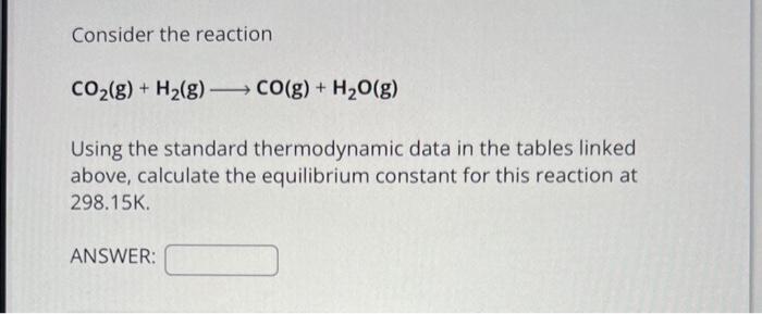 Solved Consider The Reaction CO2( G)+H2( G) CO(g)+H2O(g) | Chegg.com