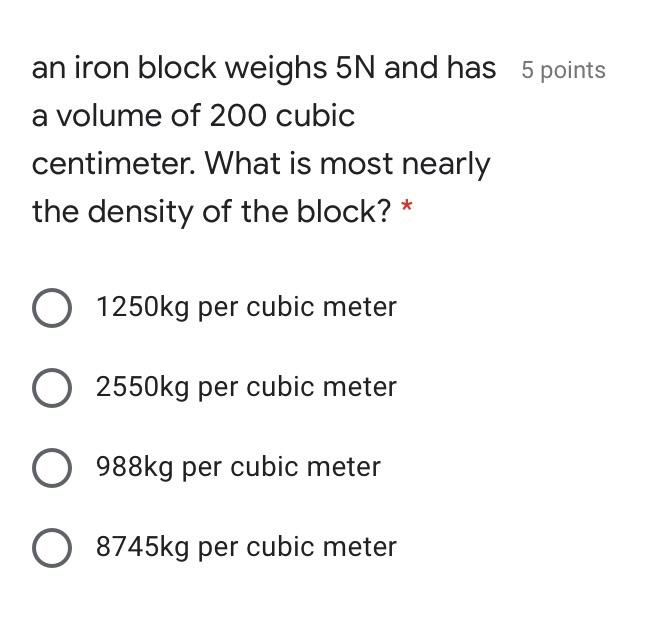 Solved an iron block weighs 5N and has 5 points a volume of