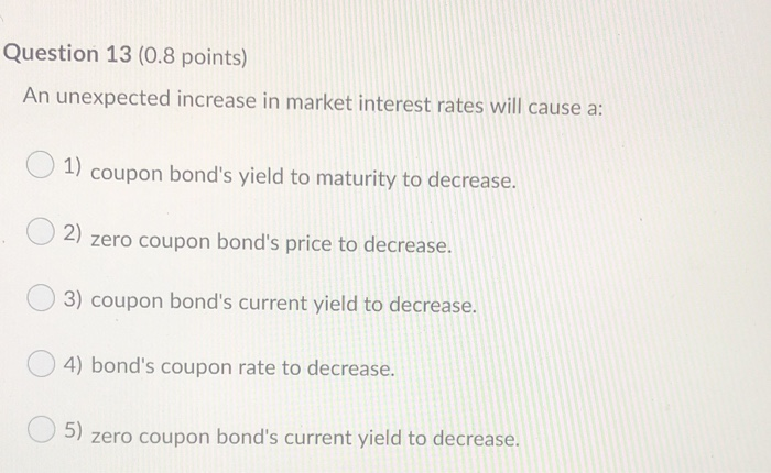 Solved Question 13 (0.8 points) An unexpected increase in | Chegg.com