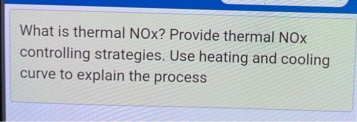 Solved What is thermal NOx? Provide thermal NOX controlling | Chegg.com