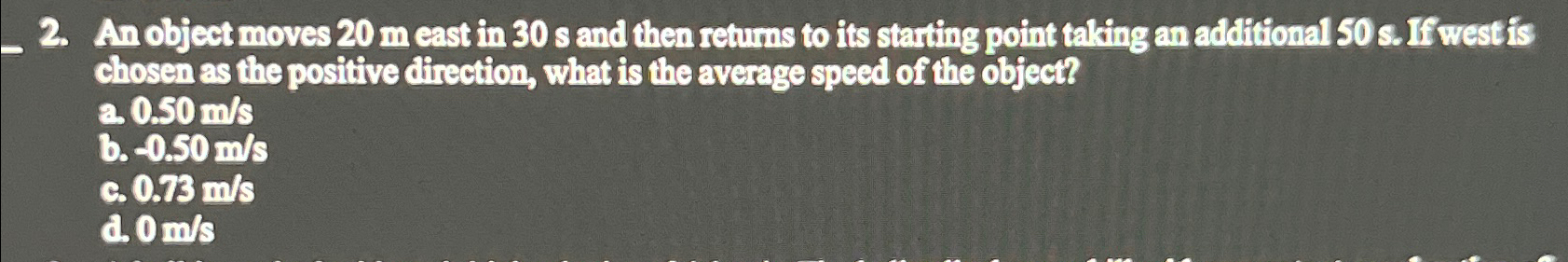 Solved An object moves 20m cast in 30s and then returns to | Chegg.com
