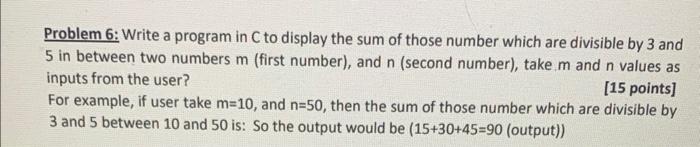 Solved Problem 6: Write a program in C to display the sum of | Chegg.com