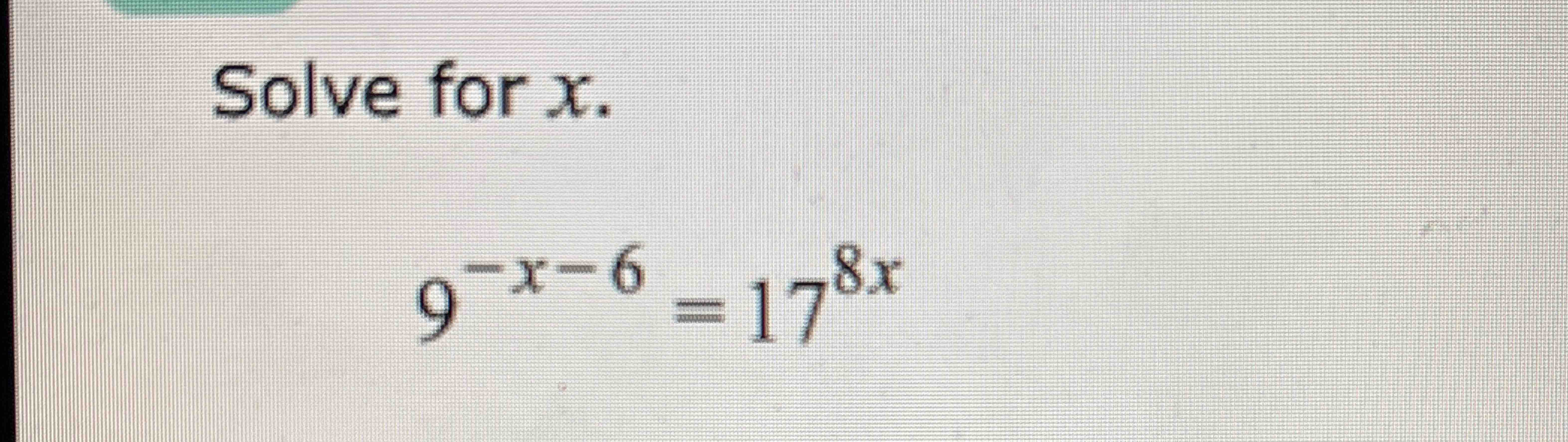 Solved Solve for x9-x-6=178x | Chegg.com