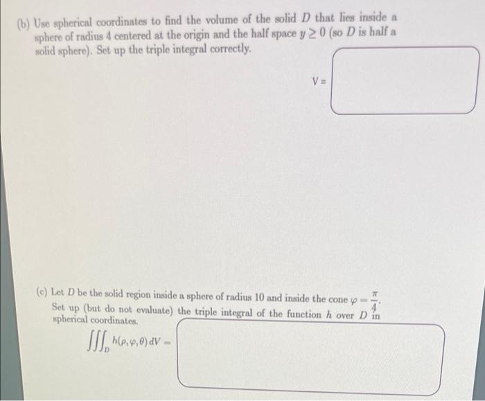 Solved (2) The volume element in spherical coordinates is: | Chegg.com