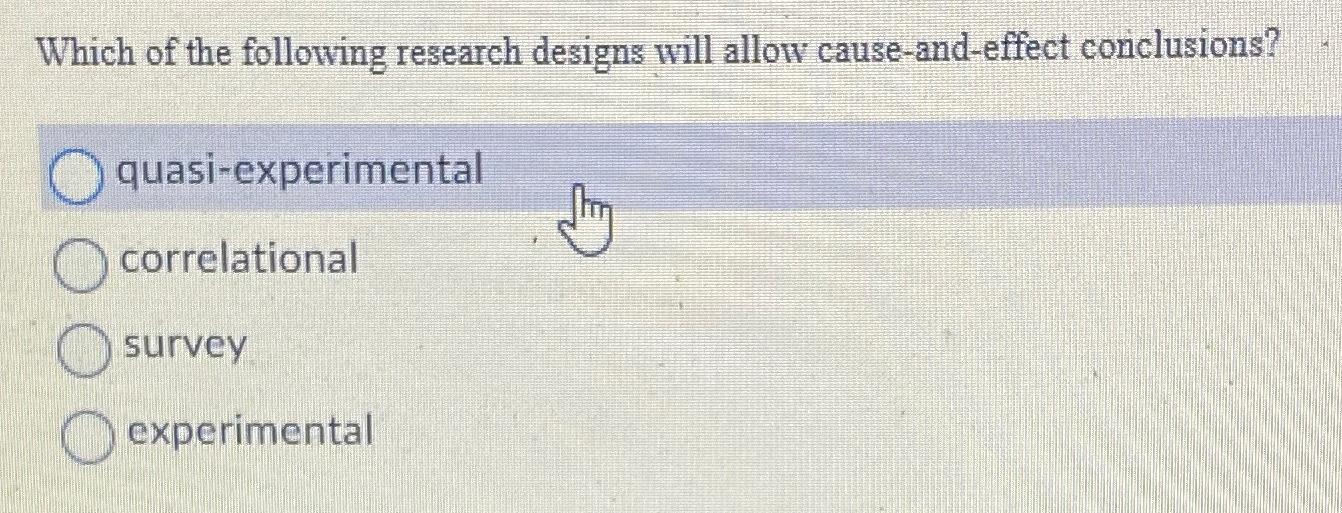 Solved Which of the following research designs will allow