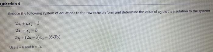 Solved Question 4 Reduce The Following System Of Equations | Chegg.com