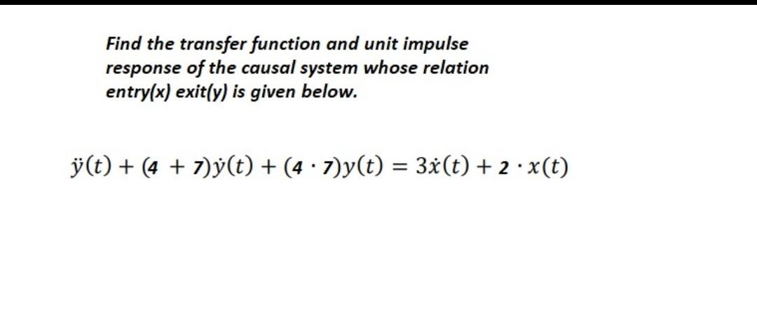 Solved Find the transfer function and unit impulse response | Chegg.com