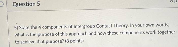 Solved ор Question 5 5) State the 4 components of Intergroup | Chegg.com