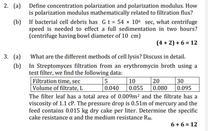 (b)
Define concentration polarization and polarization modulus. How
is polarization modulus mathematically related to filtrat