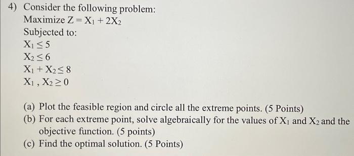 Solved 4 Consider The Following Problem Maximize Z X1 2x2