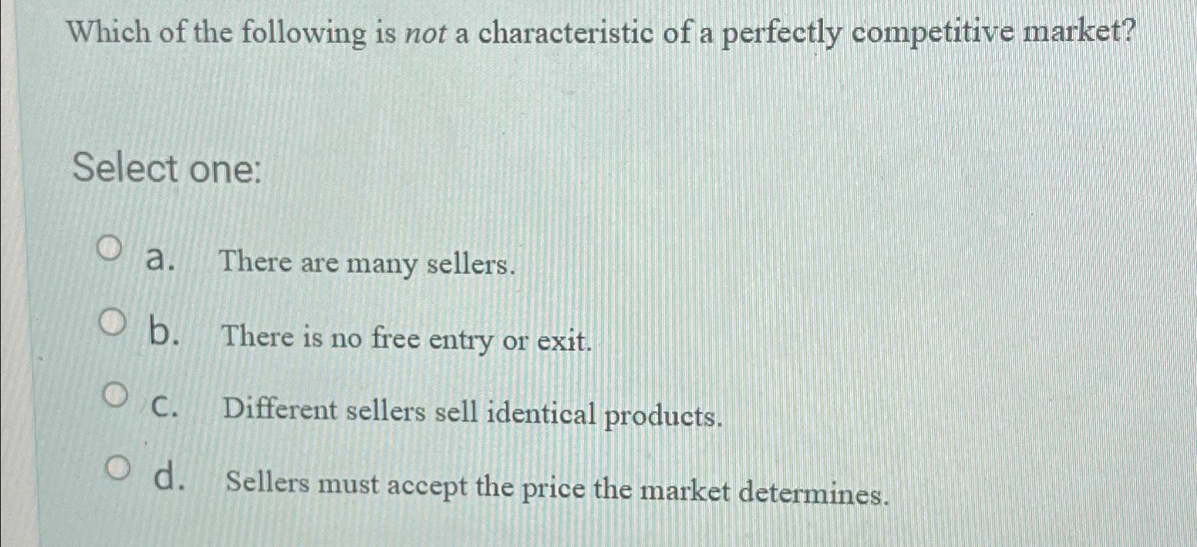 Solved Which of the following is not a characteristic of a | Chegg.com
