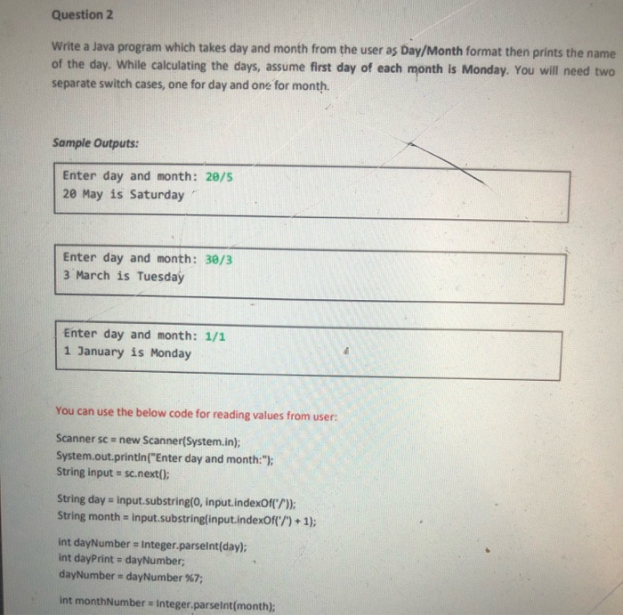 Solved Question 2 Write a Java program which takes day and | Chegg.com