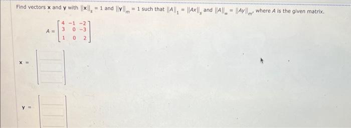 Solved Find vectors x and y with ∥x∥s=1 and ∥y∥m=1 such that | Chegg.com