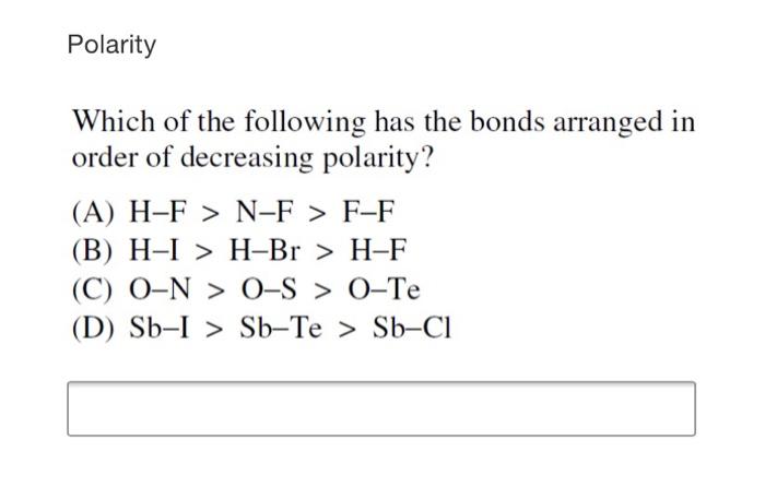 Solved Polarity Which Of The Following Has The Bonds | Chegg.com