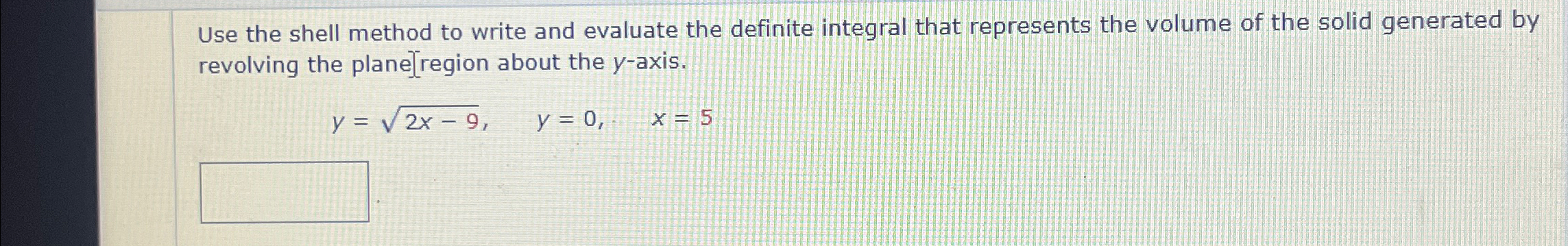 Solved Use the shell method to write and evaluate the | Chegg.com