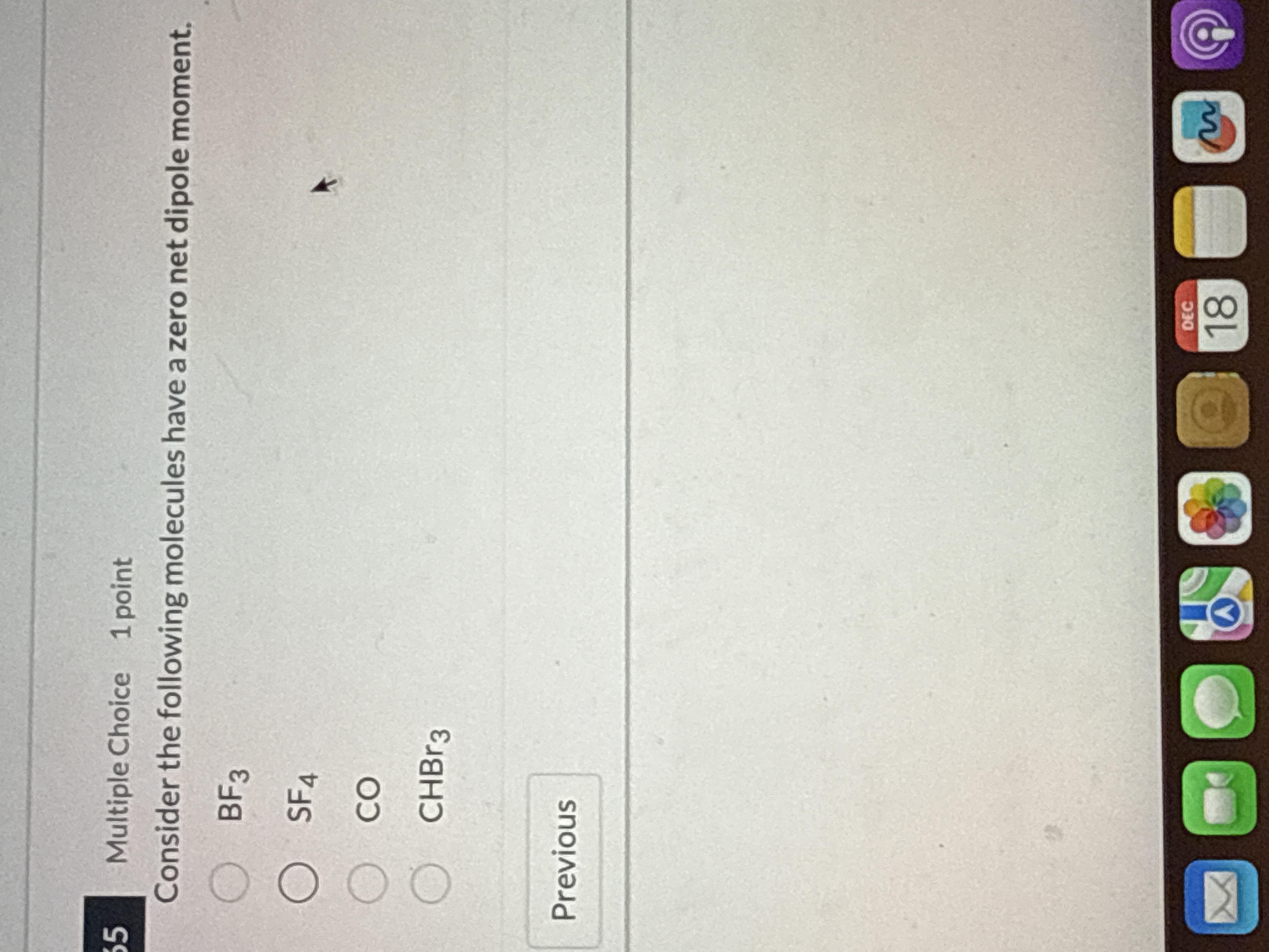 Solved Consider The Following Molecules Have A Zero Net Chegg Com