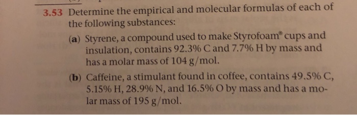 3.53 Determine the empirical and molecular formulas