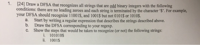 [24] Draw a DFSA that recognizes all strings that are odd binary integers with the following conditions: there are no leading