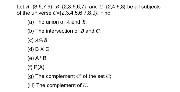 Solved Let A={3,5,7,9), B={2,3,5,6,7), And C={2,4,6,8} Be | Chegg.com