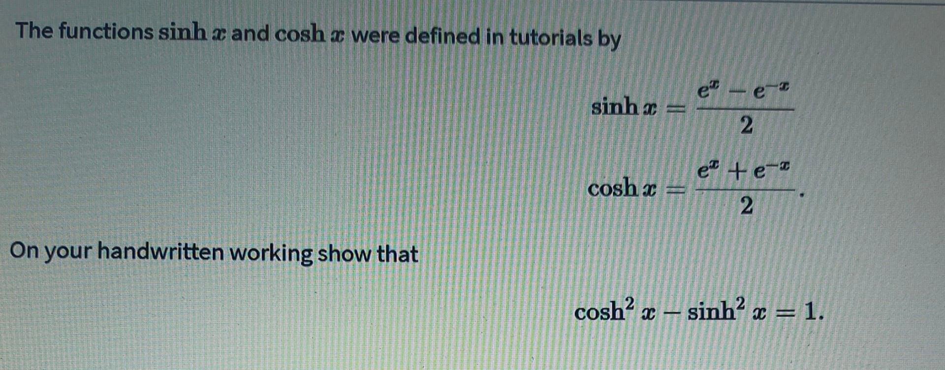 Solved The functions sinh x and cosh x were defined in | Chegg.com