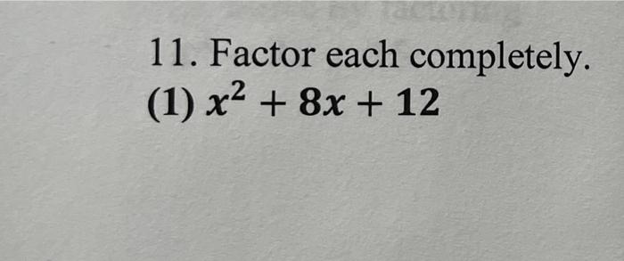 solved-11-factor-each-completely-1-x2-8x-12-chegg