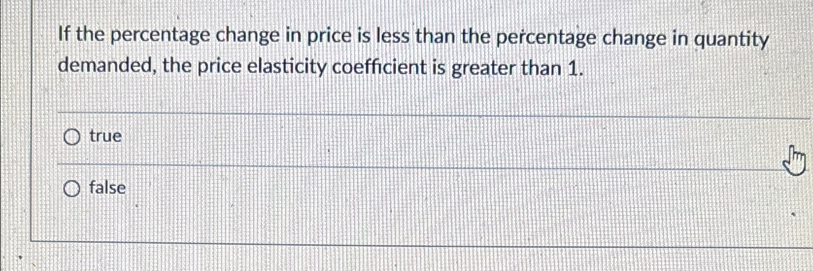 Solved If the percentage change in price is less than the | Chegg.com