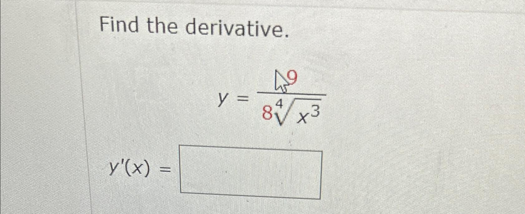 Solved Find the derivative.y=x98x34y'(x)= | Chegg.com