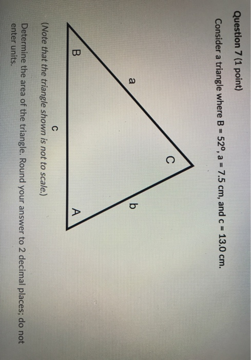Solved Question 6 (1 point) Consider a triangle where B - | Chegg.com