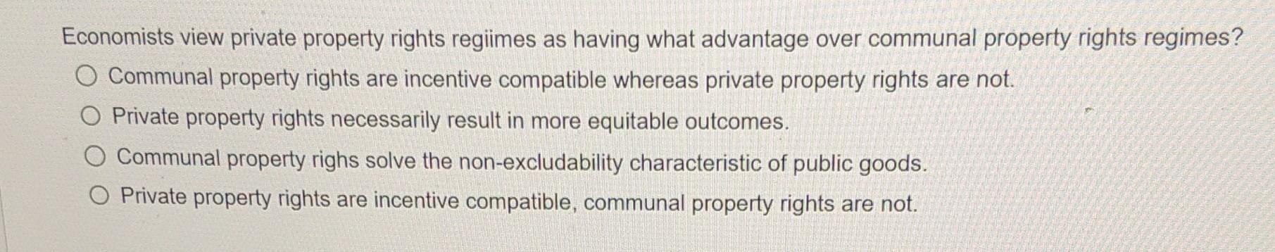 Solved Economists View Private Property Rights Regiimes As | Chegg.com